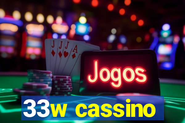 33w cassino